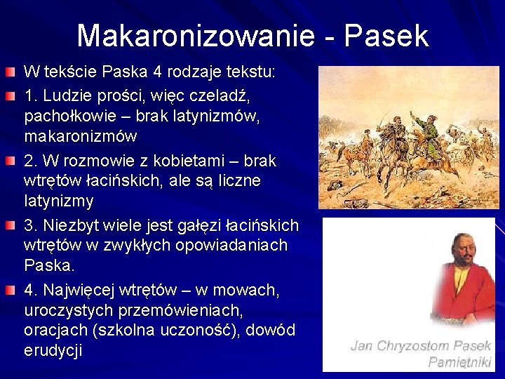 Makaronizowanie - Pasek W tekście Paska 4 rodzaje tekstu: 1. Ludzie prości, więc czeladź,