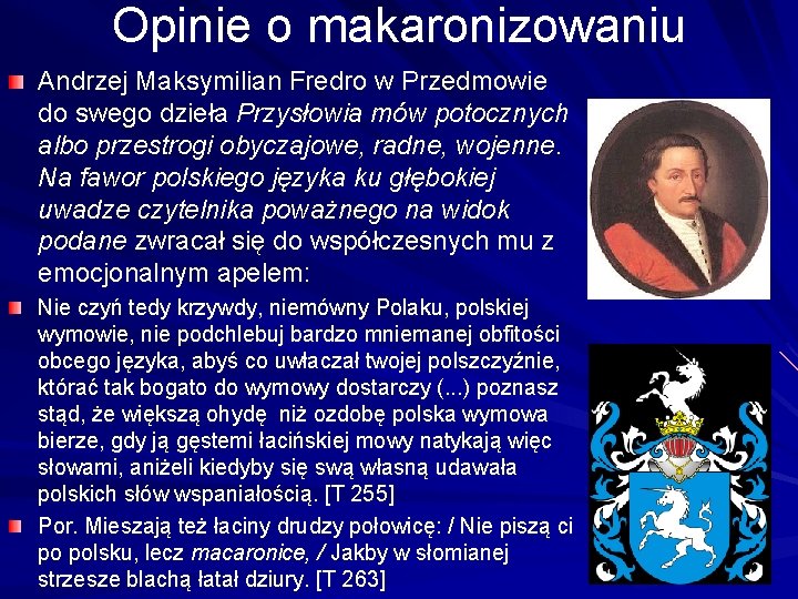 Opinie o makaronizowaniu Andrzej Maksymilian Fredro w Przedmowie do swego dzieła Przysłowia mów potocznych