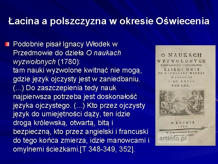 Łacina a polszczyzna w okresie Oświecenia Podobnie pisał Ignacy Włodek w Przedmowie do dzieła