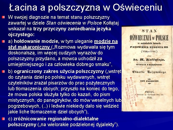 Łacina a polszczyzna w Oświeceniu W swojej diagnozie na temat stanu polszczyzny zawartej w
