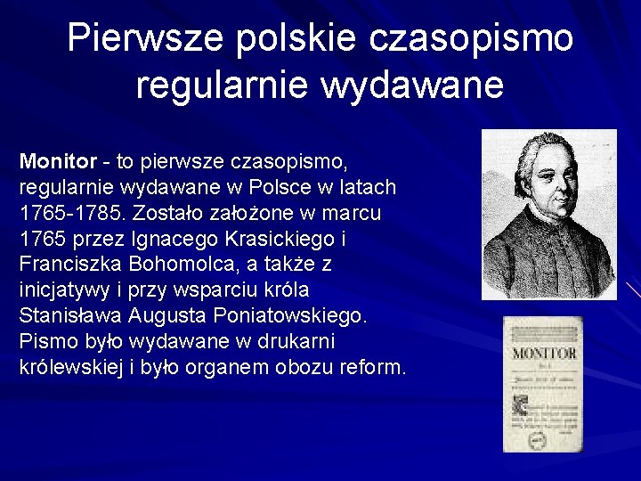 Pierwsze polskie czasopismo regularnie wydawane Monitor - to pierwsze czasopismo, regularnie wydawane w Polsce