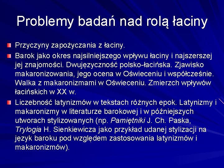 Problemy badań nad rolą łaciny Przyczyny zapożyczania z łaciny. Barok jako okres najsilniejszego wpływu