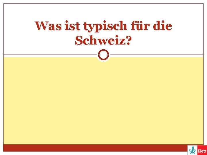 Was ist typisch für die Schweiz? 