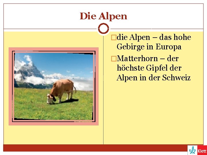 Die Alpen �die Alpen – das hohe Gebirge in Europa �Matterhorn – der höchste