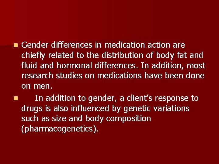 Gender differences in medication action are chiefly related to the distribution of body fat