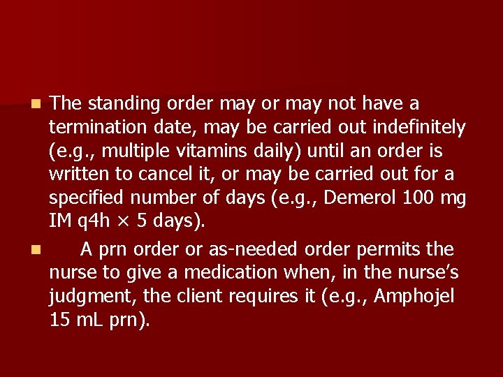 The standing order may or may not have a termination date, may be carried