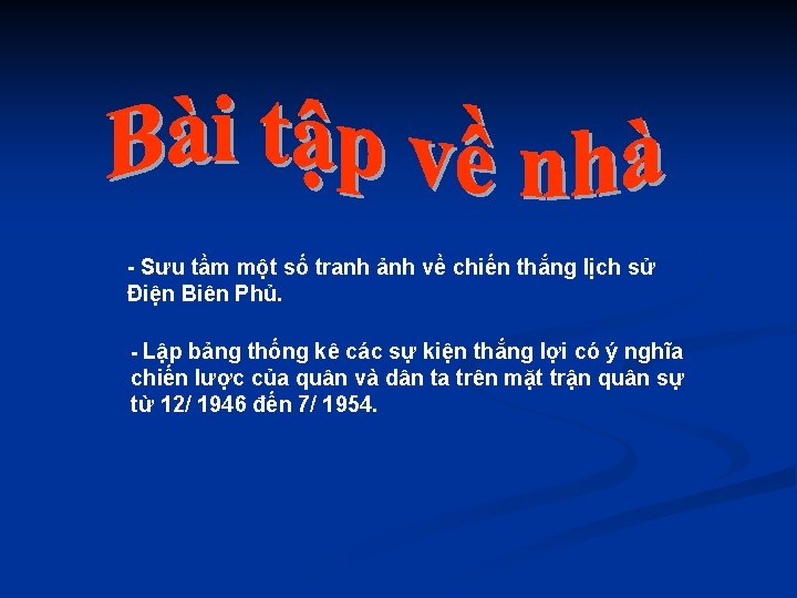 - Sưu tầm một số tranh ảnh về chiến thắng lịch sử Điện Biên