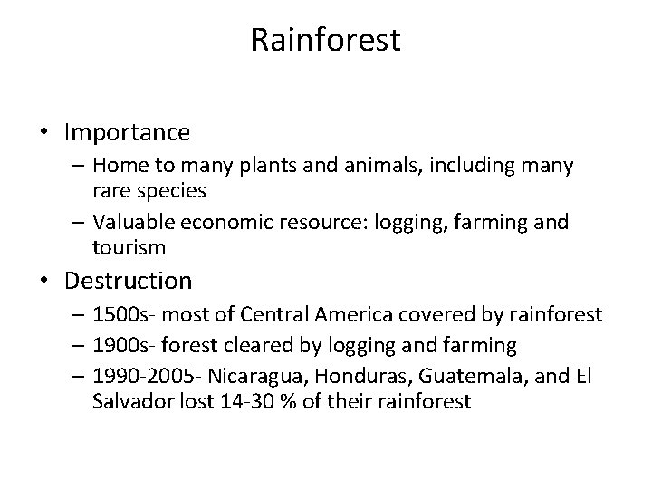 Rainforest • Importance – Home to many plants and animals, including many rare species