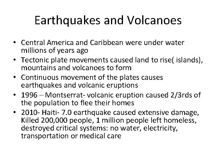 Earthquakes and Volcanoes • Central America and Caribbean were under water millions of years
