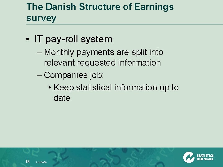 The Danish Structure of Earnings survey • IT pay-roll system – Monthly payments are