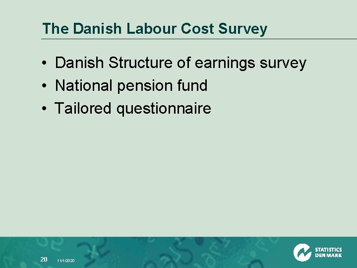 The Danish Labour Cost Survey • Danish Structure of earnings survey • National pension