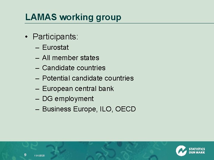 LAMAS working group • Participants: – – – – 9 Eurostat All member states