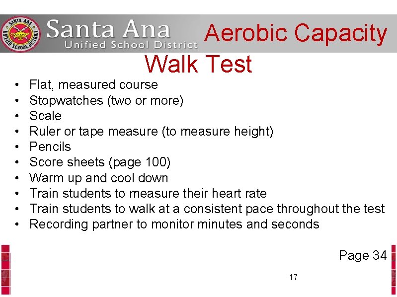  • • • Aerobic Capacity Walk Test Flat, measured course Stopwatches (two or