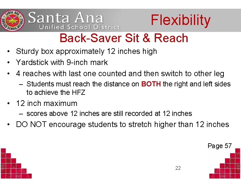 Flexibility Back-Saver Sit & Reach • Sturdy box approximately 12 inches high • Yardstick