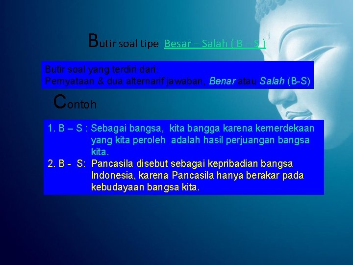 Butir soal tipe Besar – Salah ( B – S ) Butir soal yang