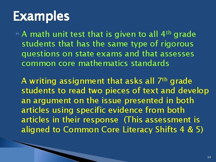 Examples A math unit test that is given to all 4 th grade students