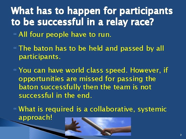 What has to happen for participants to be successful in a relay race? All