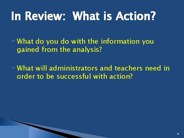 In Review: What is Action? What do you do with the information you gained