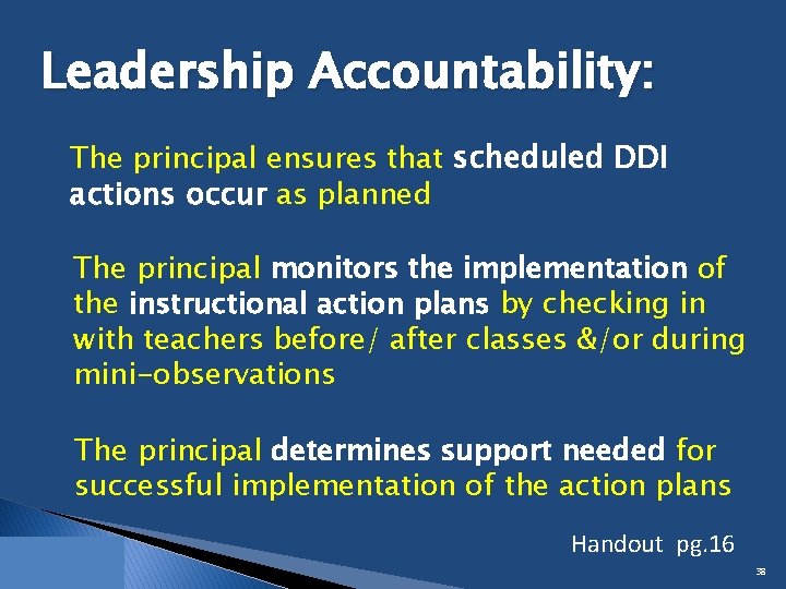 Leadership Accountability: The principal ensures that scheduled DDI actions occur as planned The principal