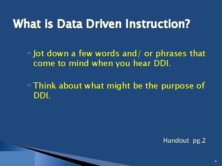 What is Data Driven Instruction? Jot down a few words and/ or phrases that