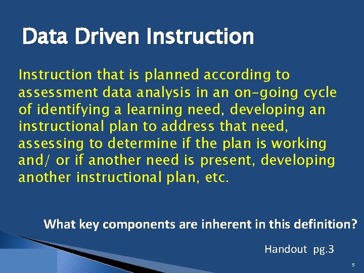 Data Driven Instruction that is planned according to assessment data analysis in an on-going