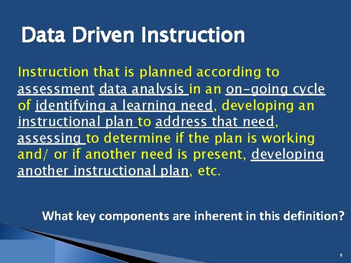 Data Driven Instruction that is planned according to assessment data analysis in an on-going