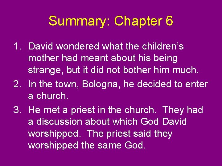 Summary: Chapter 6 1. David wondered what the children’s mother had meant about his