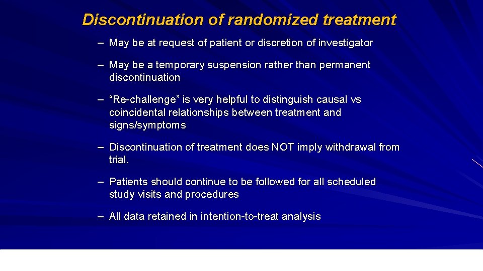 Discontinuation of randomized treatment – May be at request of patient or discretion of