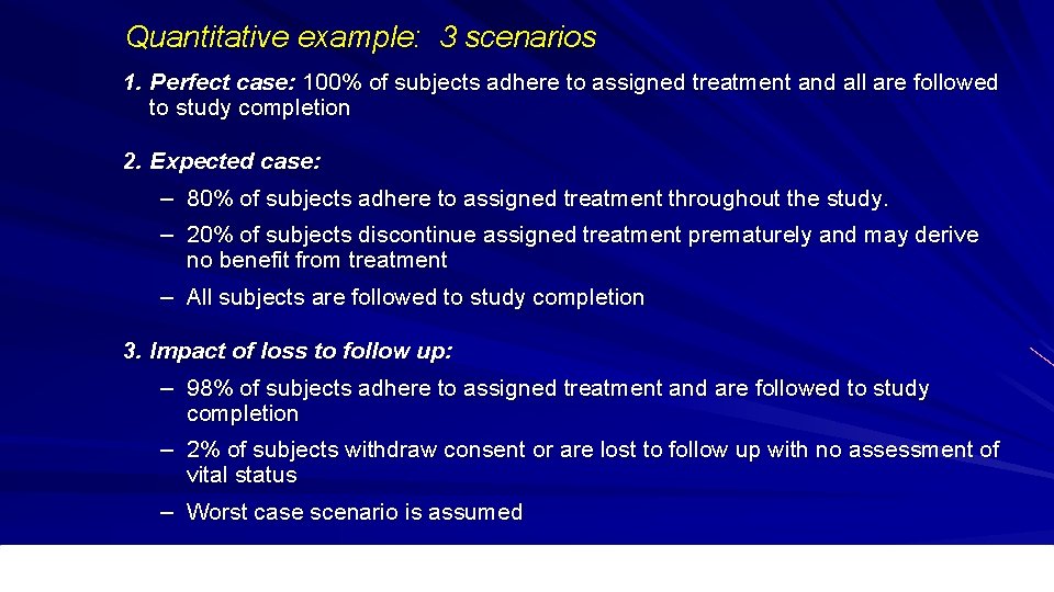 Quantitative example: 3 scenarios 1. Perfect case: 100% of subjects adhere to assigned treatment