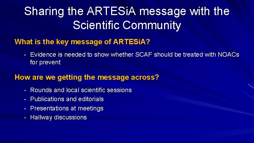 Sharing the ARTESi. A message with the Scientific Community What is the key message