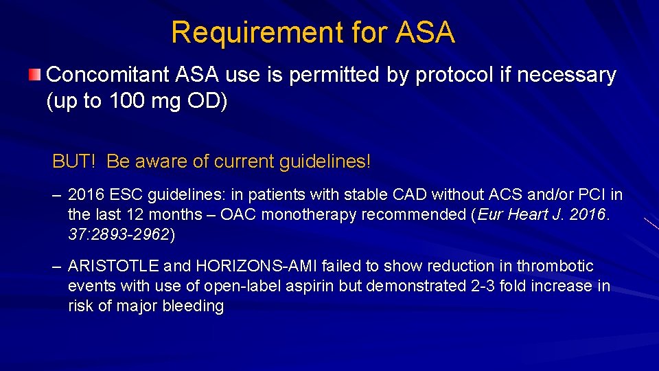 Requirement for ASA Concomitant ASA use is permitted by protocol if necessary (up to