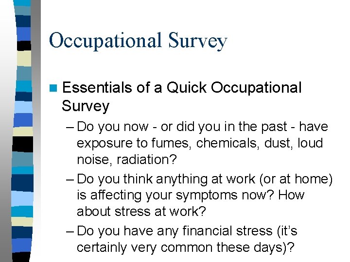Occupational Survey n Essentials of a Quick Occupational Survey – Do you now -