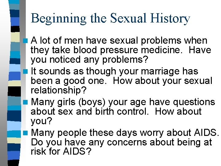 Beginning the Sexual History n. A lot of men have sexual problems when they