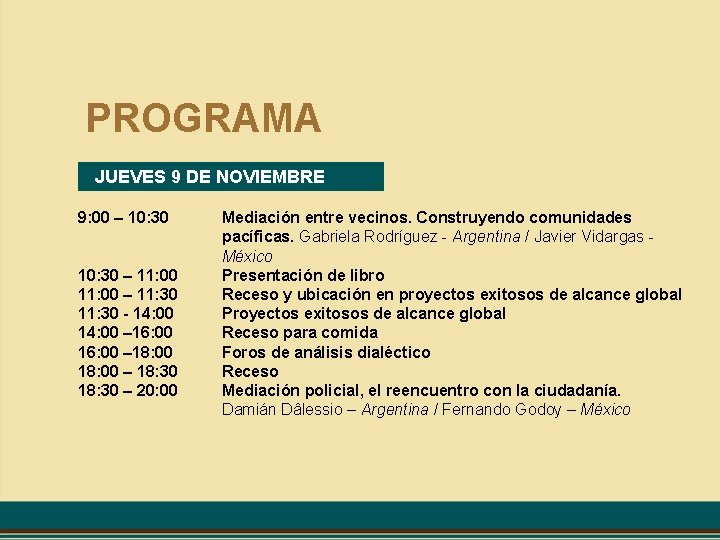 PROGRAMA JUEVES 9 DE NOVIEMBRE 9: 00 – 10: 30 – 11: 00 –