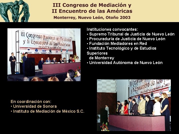 Instituciones convocantes: • Supremo Tribunal de Justicia de Nuevo León • Procuraduría de Justicia