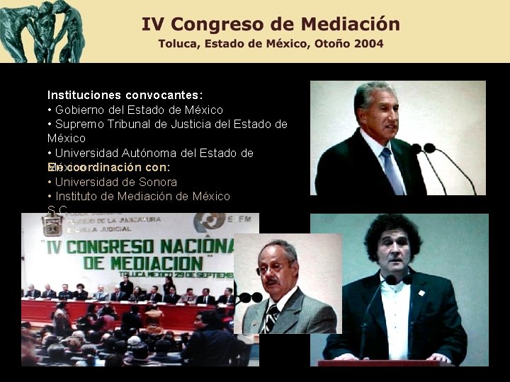 Instituciones convocantes: • Gobierno del Estado de México • Supremo Tribunal de Justicia del