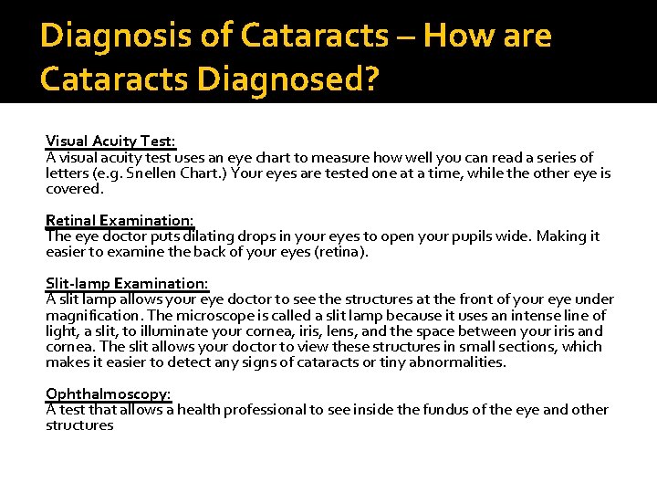 Diagnosis of Cataracts – How are Cataracts Diagnosed? Visual Acuity Test: A visual acuity