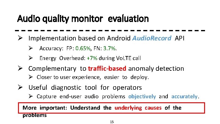 Audio quality monitor evaluation Ø Implementation based on Android Audio. Record API Ø Accuracy: