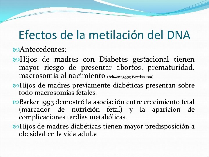 Efectos de la metilación del DNA Antecedentes: Hijos de madres con Diabetes gestacional tienen