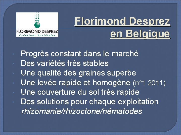 Florimond Desprez en Belgique Progrès constant dans le marché Des variétés très stables Une