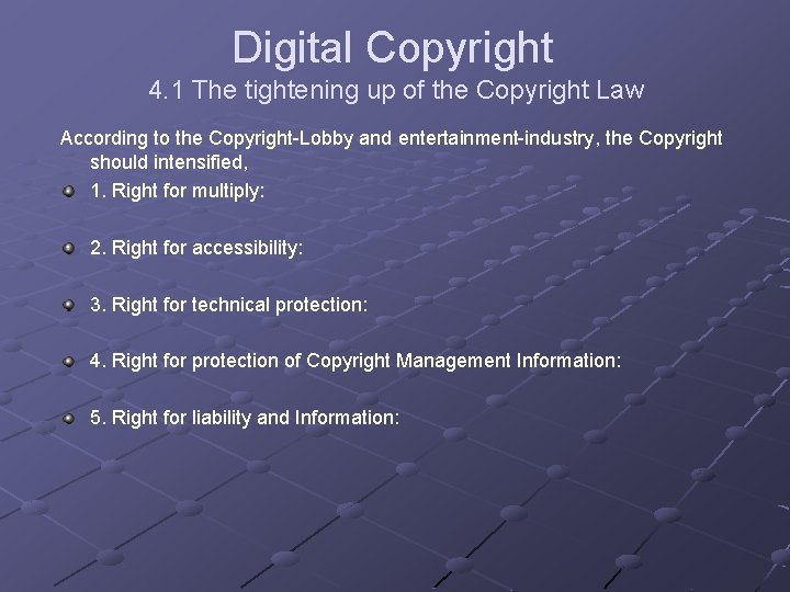 Digital Copyright 4. 1 The tightening up of the Copyright Law According to the