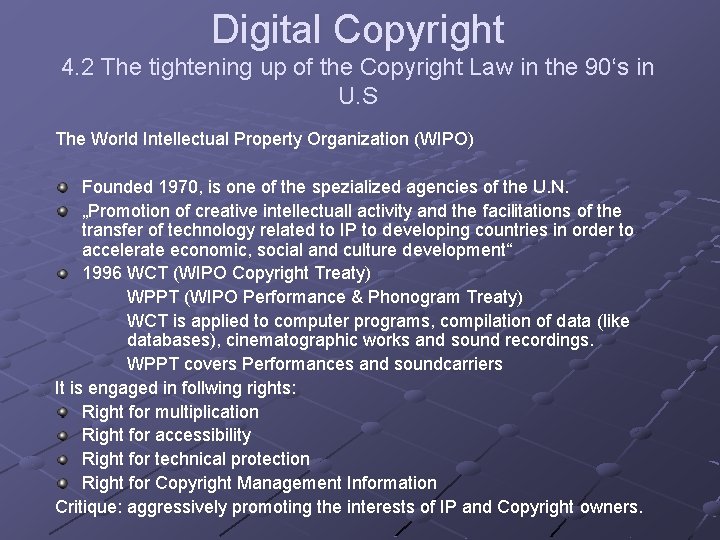 Digital Copyright 4. 2 The tightening up of the Copyright Law in the 90‘s