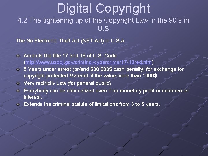 Digital Copyright 4. 2 The tightening up of the Copyright Law in the 90‘s