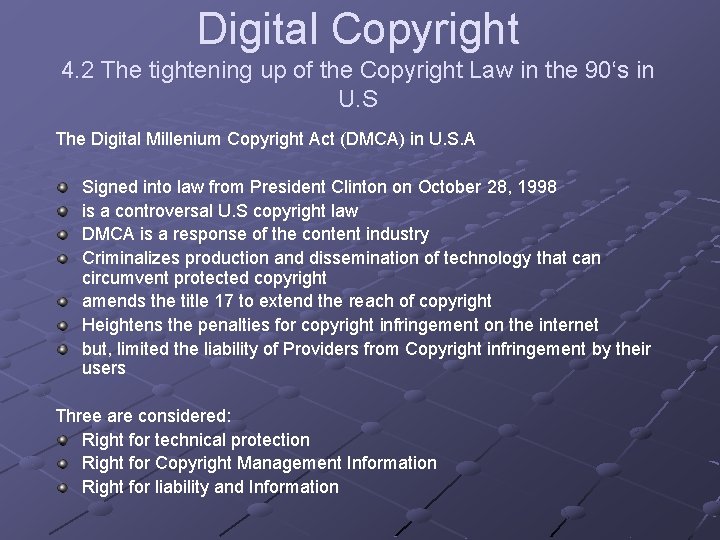 Digital Copyright 4. 2 The tightening up of the Copyright Law in the 90‘s