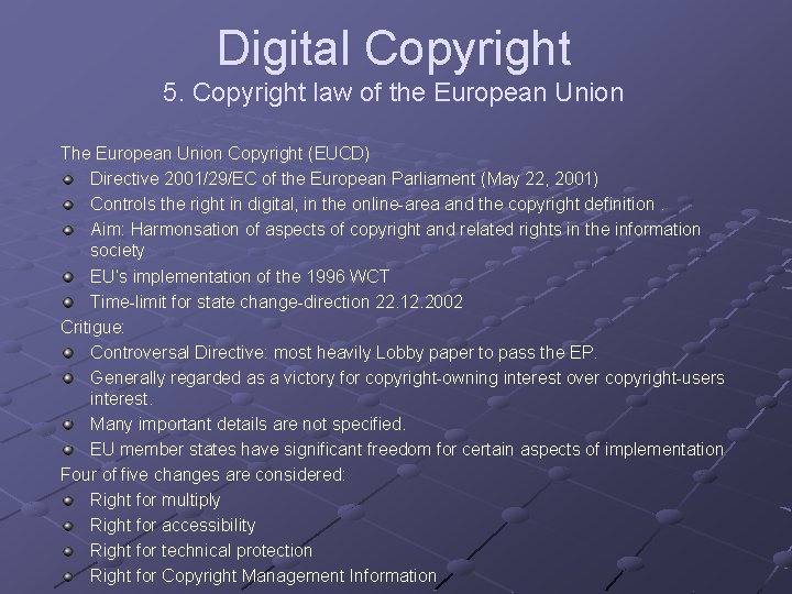 Digital Copyright 5. Copyright law of the European Union The European Union Copyright (EUCD)