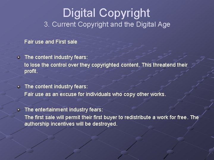 Digital Copyright 3. Current Copyright and the Digital Age Fair use and First sale