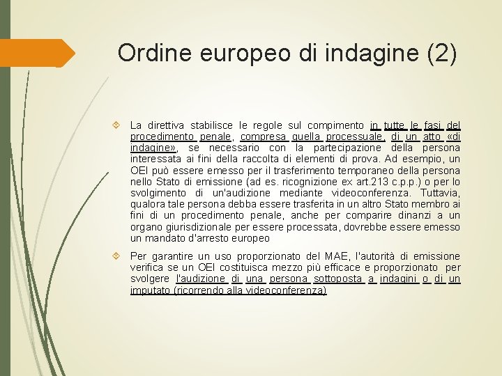 Ordine europeo di indagine (2) La direttiva stabilisce le regole sul compimento in tutte