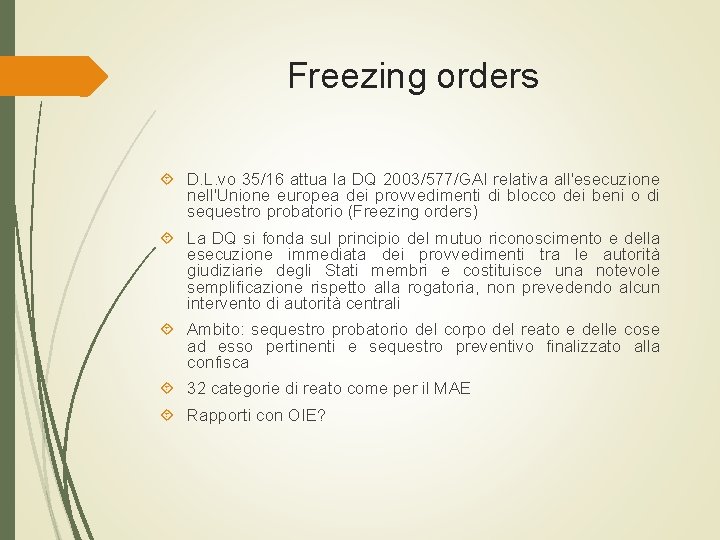 Freezing orders D. L. vo 35/16 attua la DQ 2003/577/GAI relativa all'esecuzione nell'Unione europea