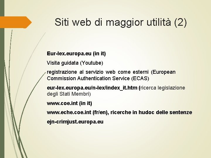 Siti web di maggior utilità (2) Eur-lex. europa. eu (in it) Visita guidata (Youtube)