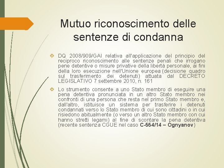 Mutuo riconoscimento delle sentenze di condanna DQ 2008/909/GAI relativa all'applicazione del principio del reciproco